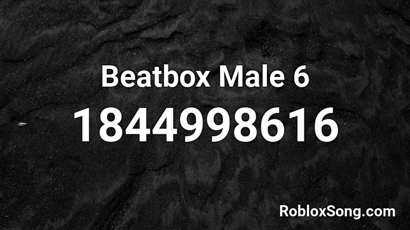 Beatbox Male 6 Roblox ID