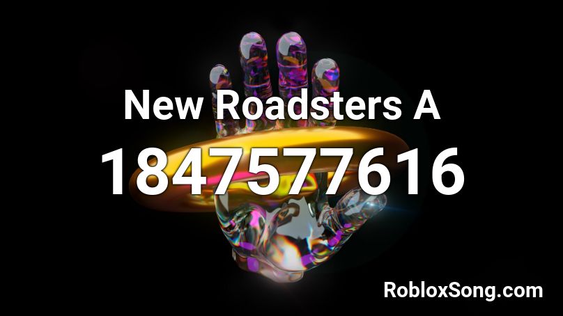 New Roadsters A Roblox ID