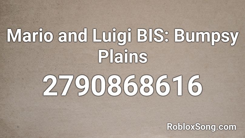 Mario and Luigi BIS: Bumpsy Plains Roblox ID