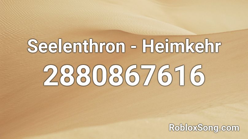 Seelenthron - Heimkehr  Roblox ID
