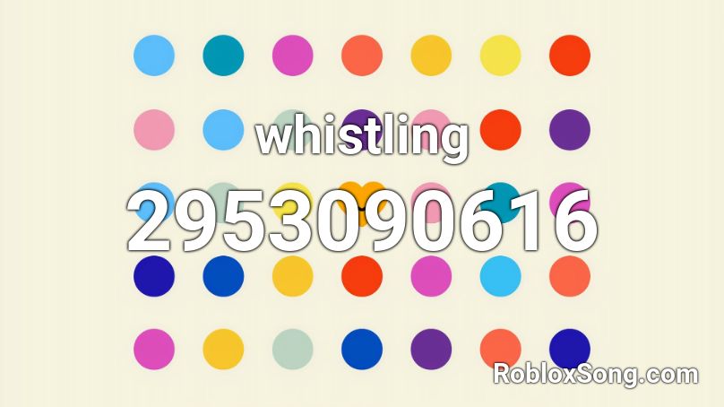 whistling  Roblox ID
