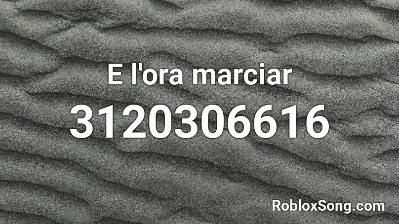 E l'ora marciar Roblox ID