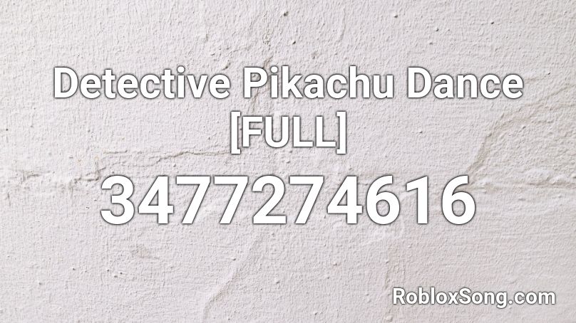 Detective Pikachu Dance [FULL] Roblox ID