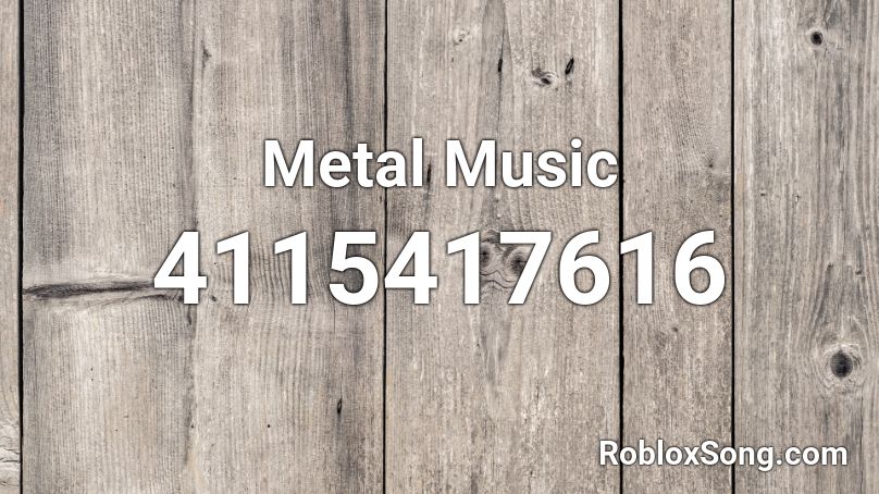 Metal Music Roblox ID