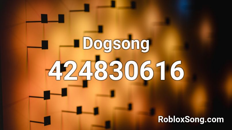 Dogsong Roblox ID