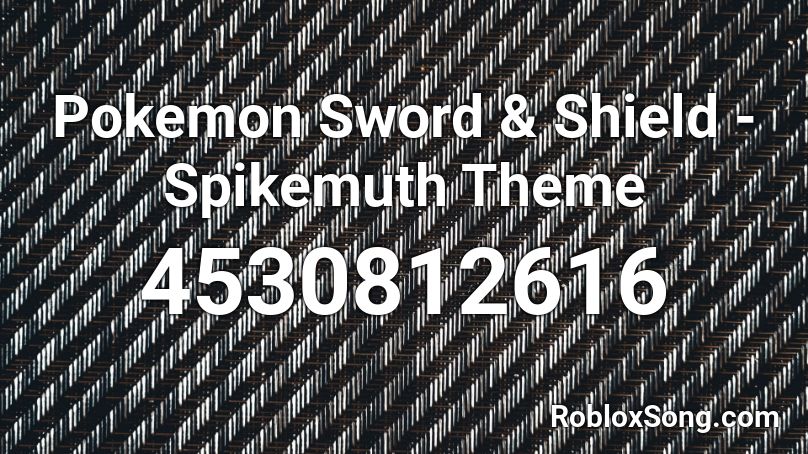 Pokemon Sword Shield Spikemuth Theme Roblox Id Roblox Music Codes - the shield theme song roblox