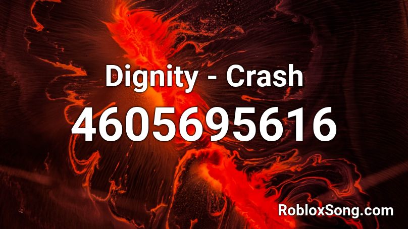 Dignity - Crash Roblox ID