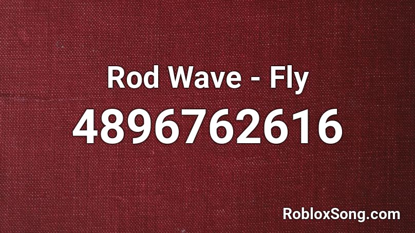 Rod Wave - Fly Roblox ID