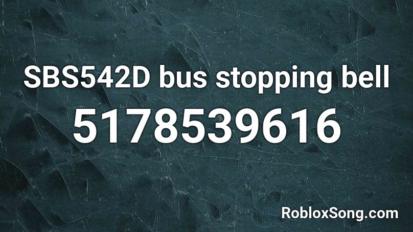 SBS542D bus stopping bell Roblox ID