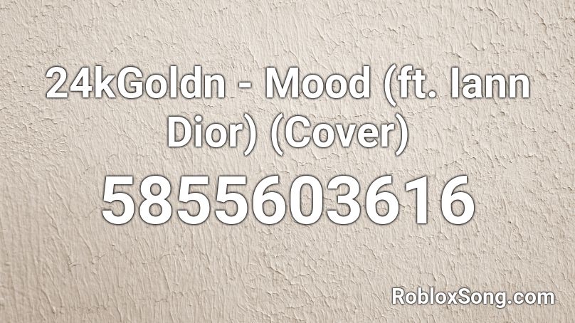 24kGoldn - Mood (ft. Iann Dior) (Cover) Roblox ID