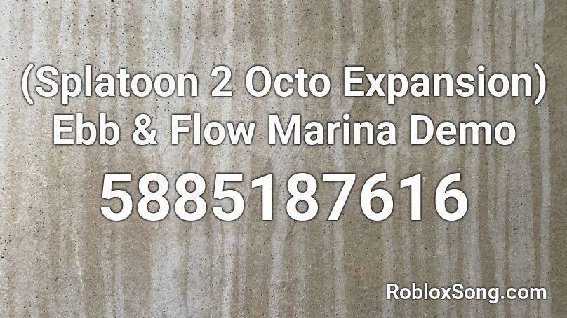 (Splatoon 2 Octo Expansion) Ebb & Flow Marina Demo Roblox ID
