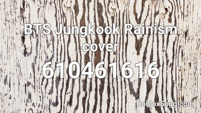 BTS Jungkook Rainism cover Roblox ID