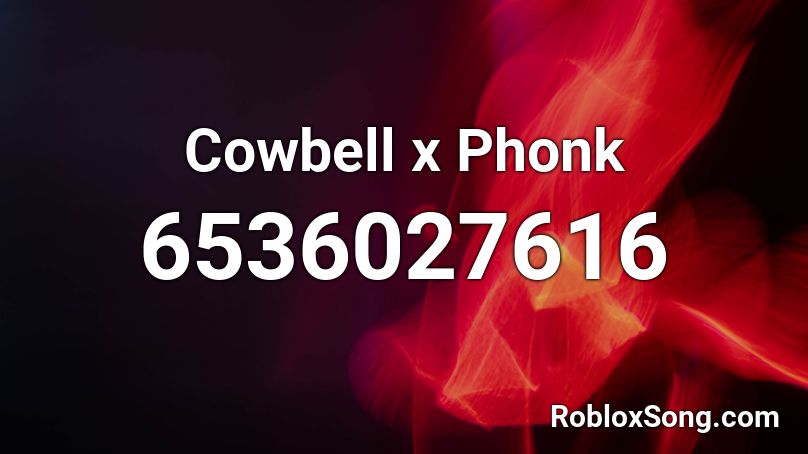 Cowbell x Phonk Roblox ID