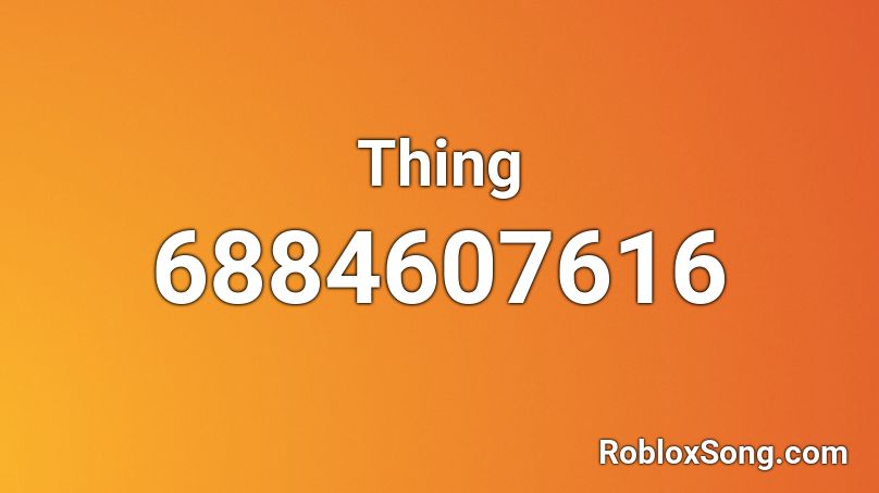 Thing Roblox ID