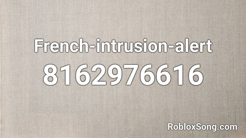 French-intrusion-alert Roblox ID