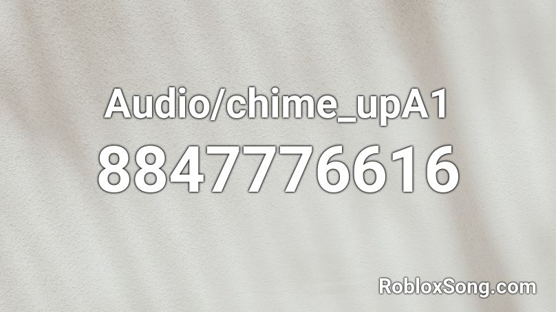 Audio/chime_upA1 Roblox ID