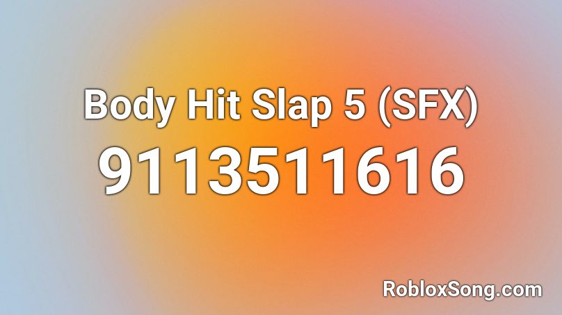 Body Hit Slap 5 (SFX) Roblox ID