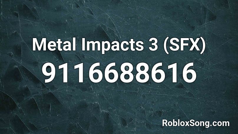 Metal Impacts 3 (SFX) Roblox ID