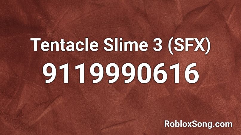 Tentacle Slime 3 (SFX) Roblox ID