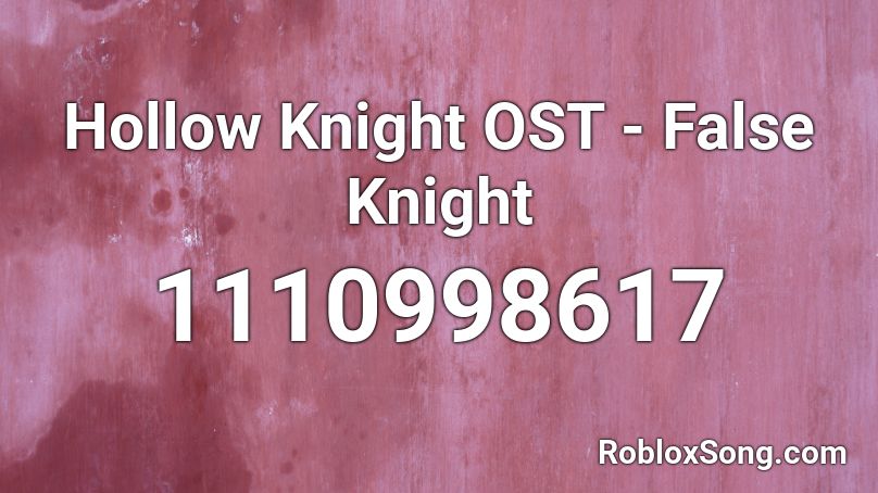 Hollow Knight OST - False Knight Roblox ID