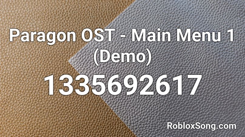 Paragon OST - Main Menu 1 (Demo) Roblox ID