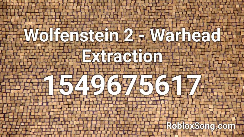 Wolfenstein 2 - Warhead Extraction  Roblox ID