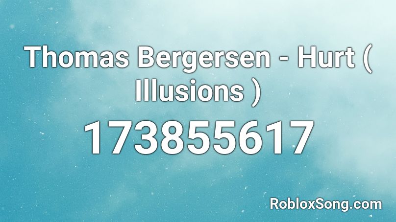 Thomas Bergersen - Hurt ( Illusions ) Roblox ID