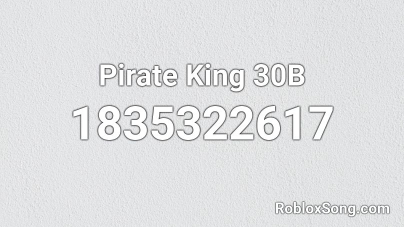Pirate King 30B Roblox ID