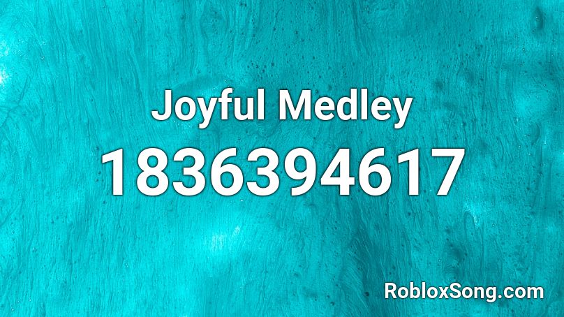 Joyful Medley Roblox ID