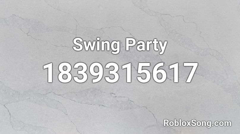 Swing Party Roblox ID