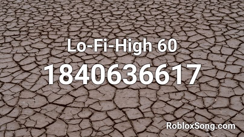 Lo-Fi-High 60 Roblox ID