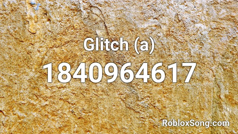 Glitch (a) Roblox ID