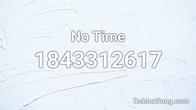 No Time Roblox ID