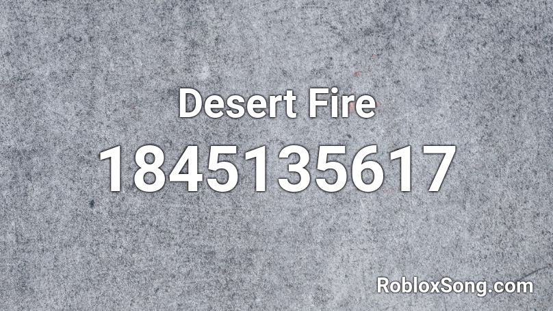 Desert Fire Roblox ID