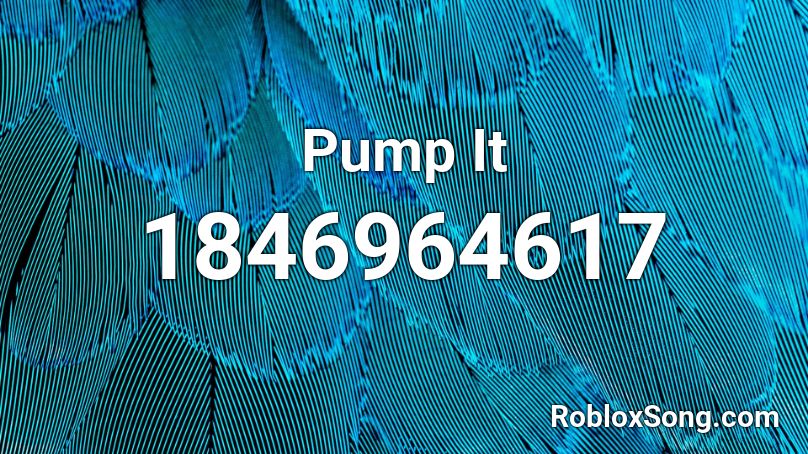 Pump It Roblox ID