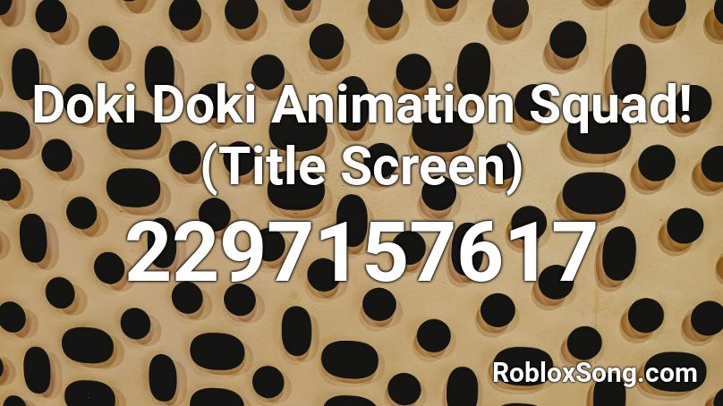 Doki Doki Animation Squad! (Title Screen) Roblox ID