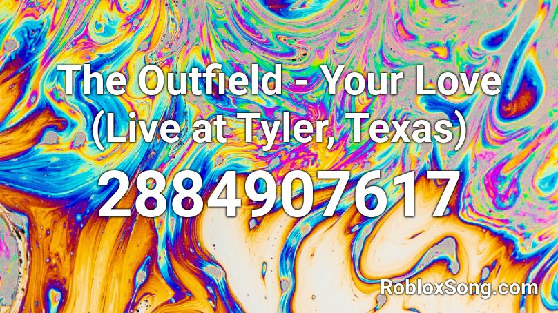 The Outfield - Your Love (Live at Tyler, Texas) Roblox ID