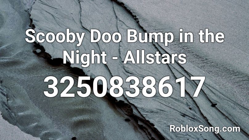 Scooby Doo Bump in the Night - Allstars Roblox ID