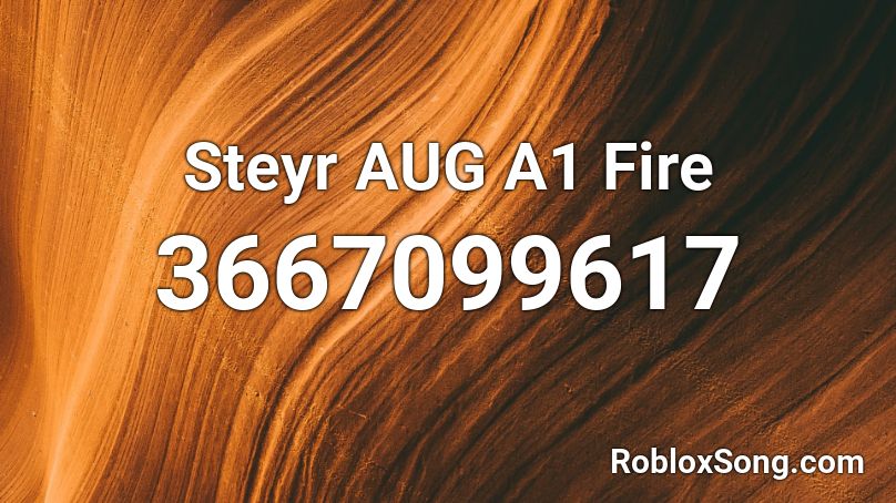 Steyr AUG A1 Fire Roblox ID