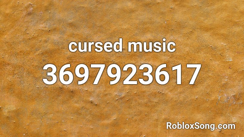 cursed music Roblox ID