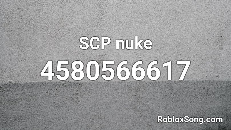 Scp Nuke Roblox Id Roblox Music Codes - roblox scp image id
