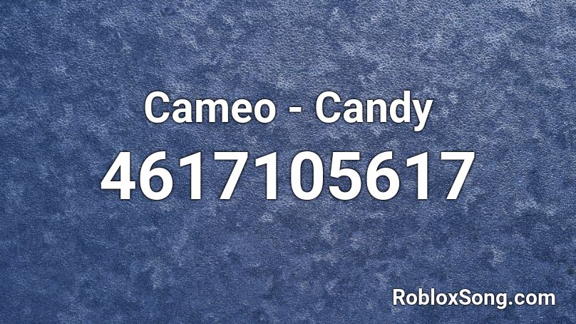 Cameo - Candy Roblox ID