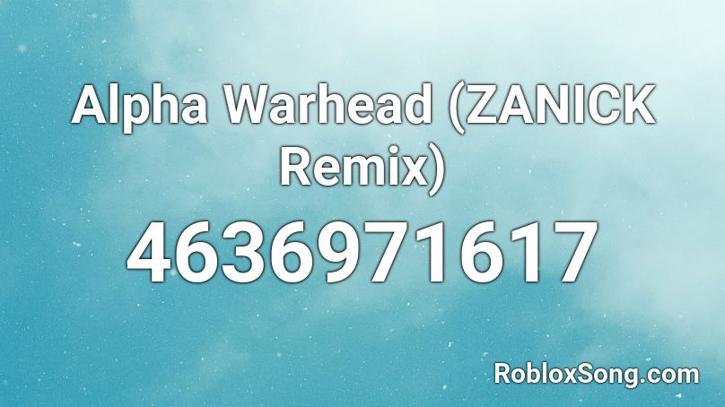 Alpha Warhead (ZANICK Remix) Roblox ID