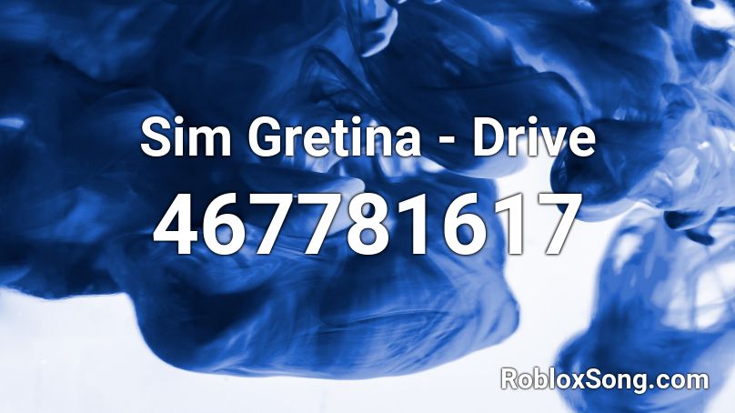Sim Gretina - Drive Roblox ID