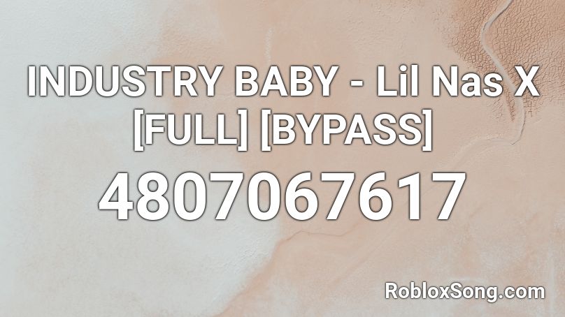 INDUSTRY BABY - Lil Nas X [FULL] [BYPASS] Roblox ID
