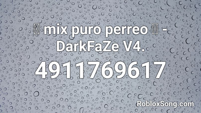 🔥 mix puro perreo 🔥 - DarkFaZe V4. Roblox ID