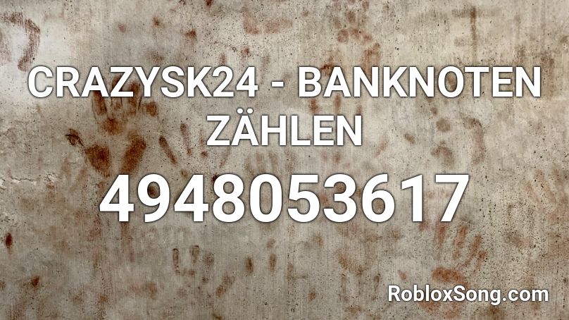 CRAZYSK24 - BANKNOTEN ZÄHLEN Roblox ID