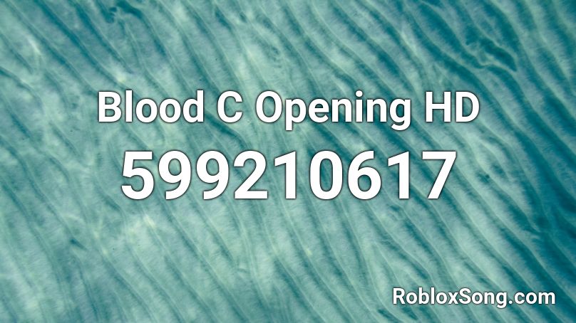 Blood C Opening HD Roblox ID