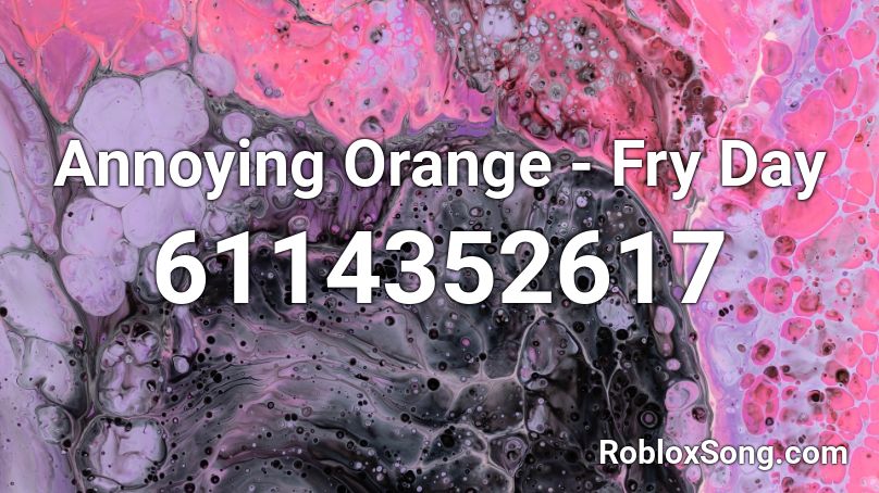 Annoying Orange - Fry Day Roblox ID