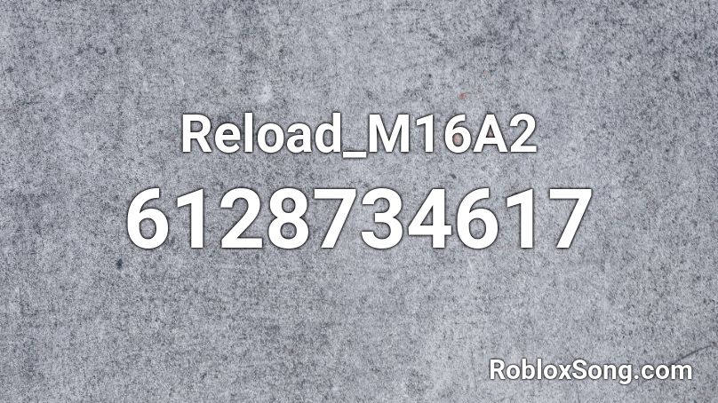 Reload_M16A2 Roblox ID